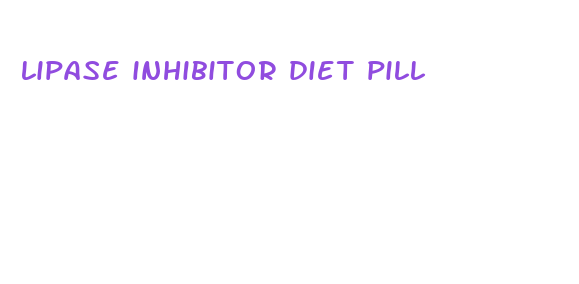 lipase inhibitor diet pill