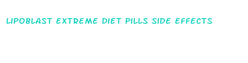 lipoblast extreme diet pills side effects