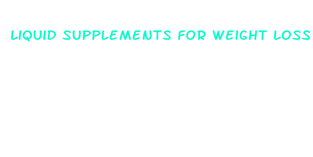 liquid supplements for weight loss