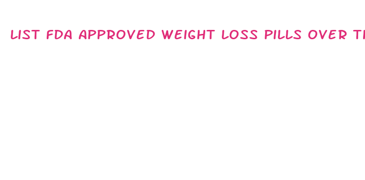 list fda approved weight loss pills over the counter