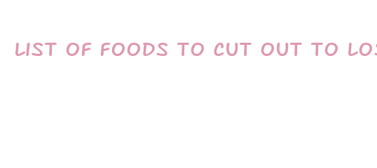 list of foods to cut out to lose weight fast