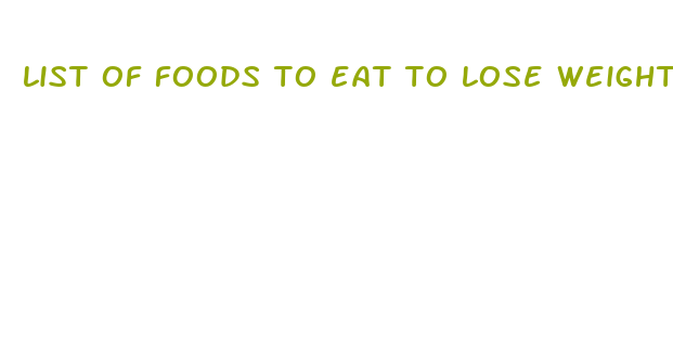 list of foods to eat to lose weight fast