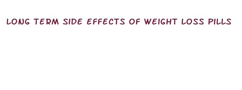 long term side effects of weight loss pills