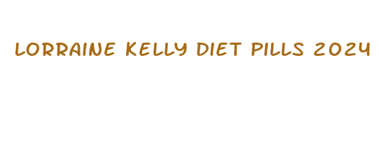 lorraine kelly diet pills 2024