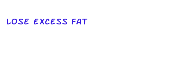 lose excess fat