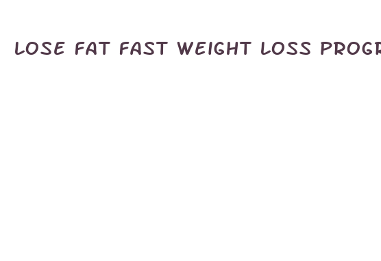 lose fat fast weight loss program