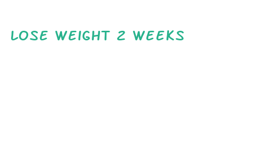 lose weight 2 weeks