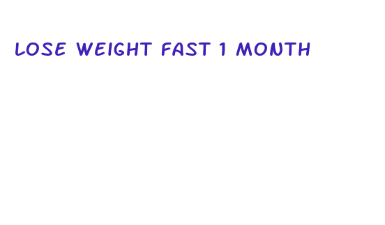 lose weight fast 1 month