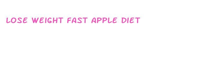 lose weight fast apple diet