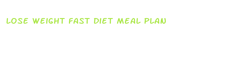 lose weight fast diet meal plan