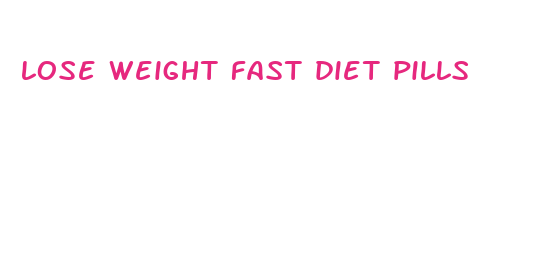 lose weight fast diet pills