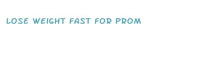 lose weight fast for prom