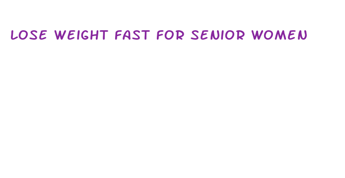 lose weight fast for senior women