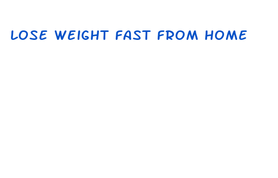 lose weight fast from home