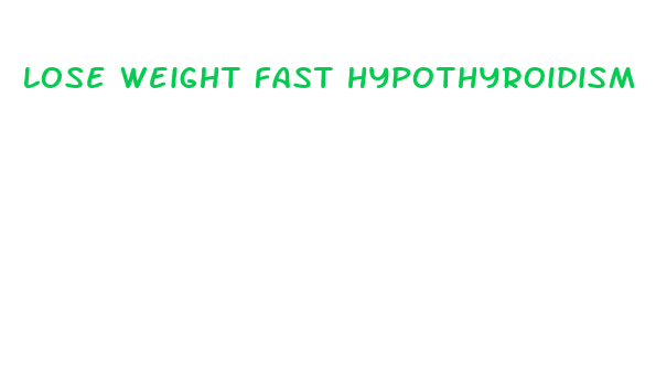 lose weight fast hypothyroidism