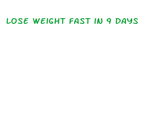 lose weight fast in 9 days