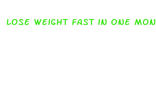 lose weight fast in one month