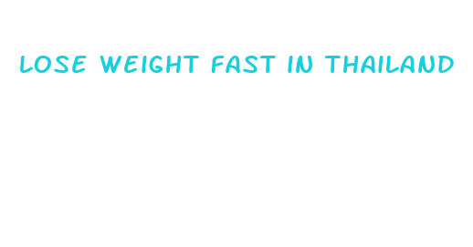 lose weight fast in thailand