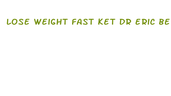 lose weight fast ket dr eric berg