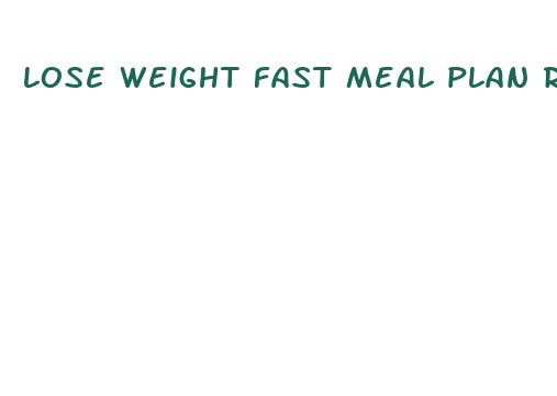 lose weight fast meal plan reddit