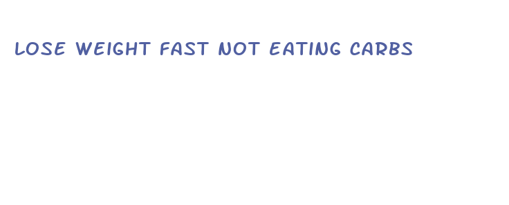 lose weight fast not eating carbs