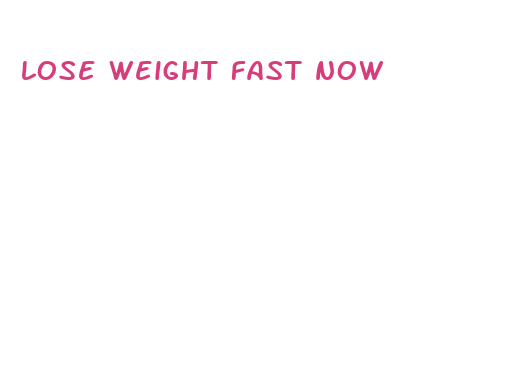 lose weight fast now