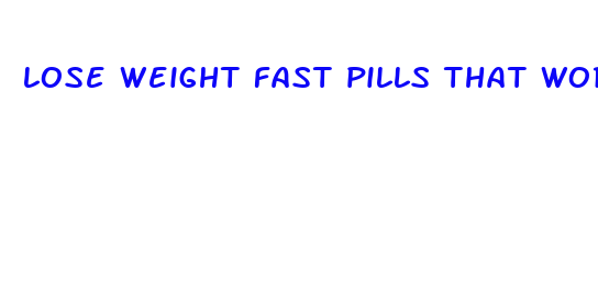 lose weight fast pills that work