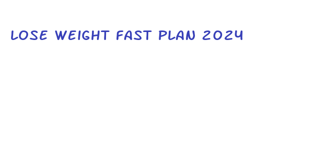 lose weight fast plan 2024