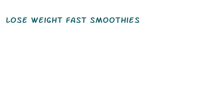 lose weight fast smoothies