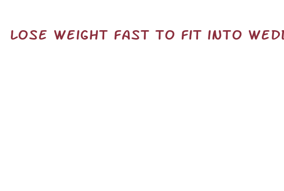 lose weight fast to fit into wedding dress