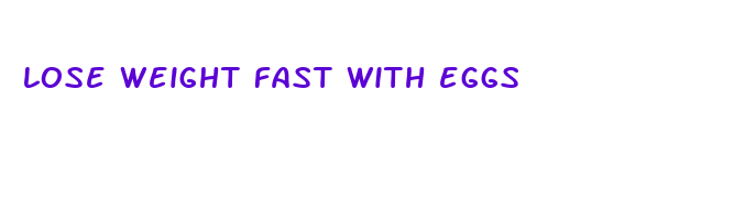 lose weight fast with eggs