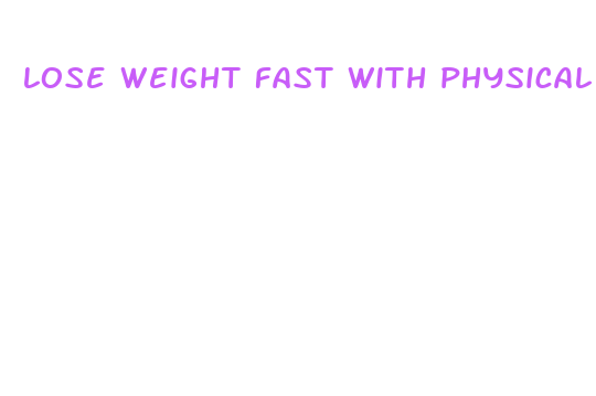 lose weight fast with physical activity