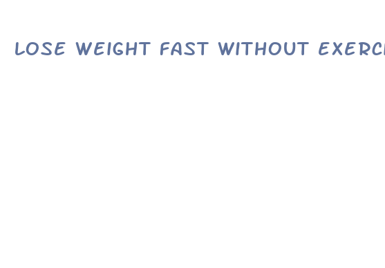 lose weight fast without exercises