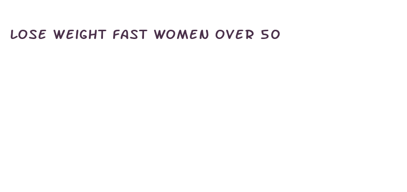 lose weight fast women over 50