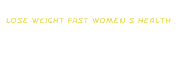 lose weight fast women s health