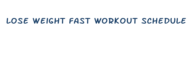 lose weight fast workout schedule