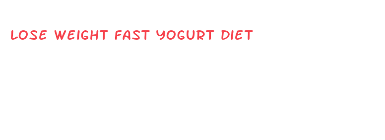 lose weight fast yogurt diet