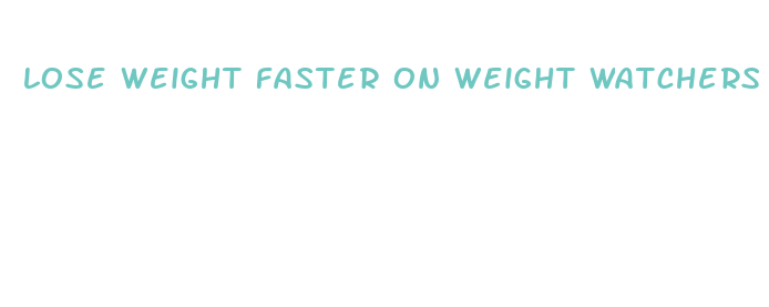 lose weight faster on weight watchers