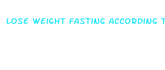 lose weight fasting according to science