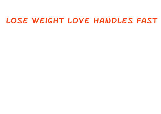 lose weight love handles fast