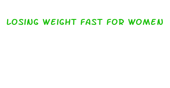 losing weight fast for women