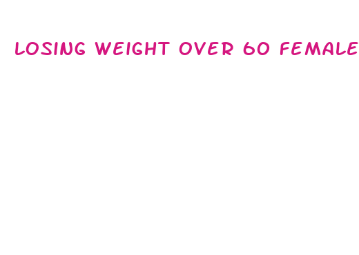 losing weight over 60 female