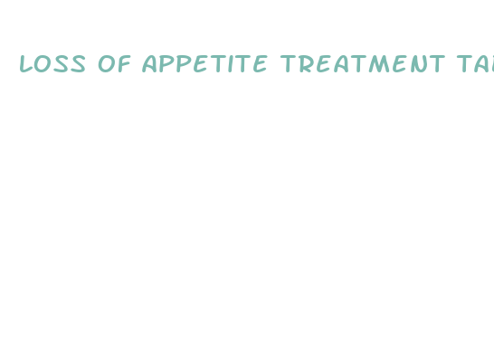 loss of appetite treatment tablets