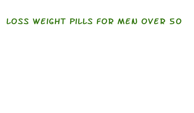 loss weight pills for men over 50