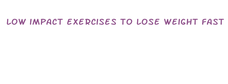 low impact exercises to lose weight fast