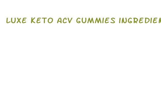 luxe keto acv gummies ingredients