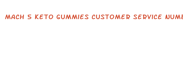 mach 5 keto gummies customer service number