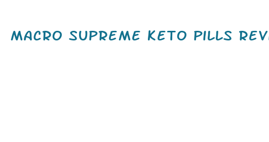 macro supreme keto pills reviews