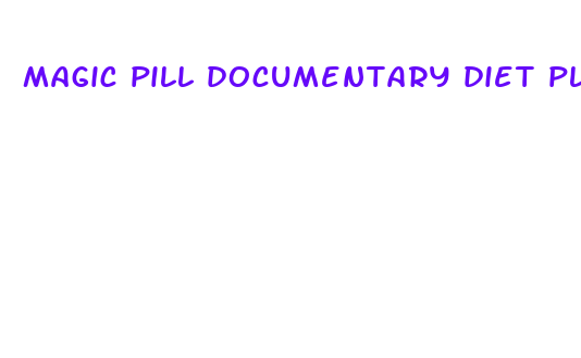 magic pill documentary diet plan