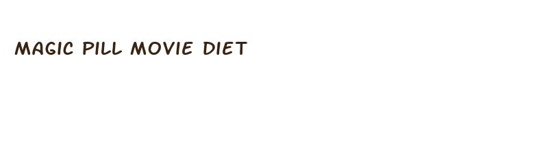 magic pill movie diet